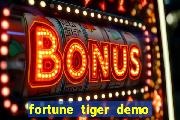 fortune tiger demo aposta de 500